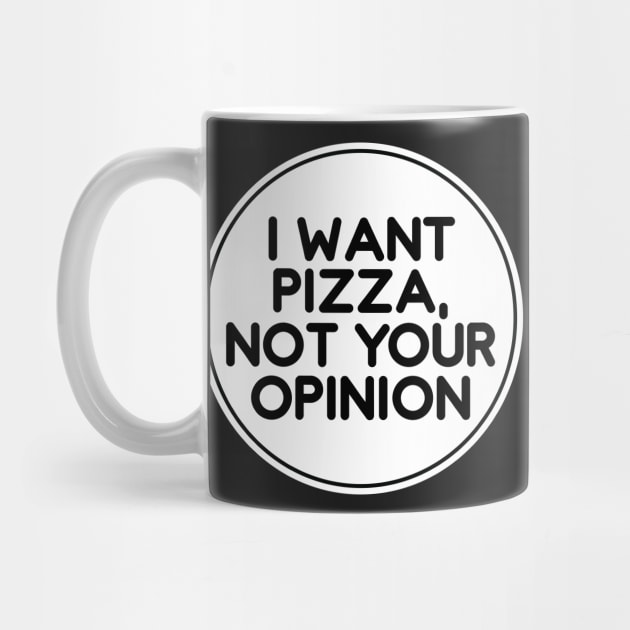 I want pizza not your opinion by Harvin